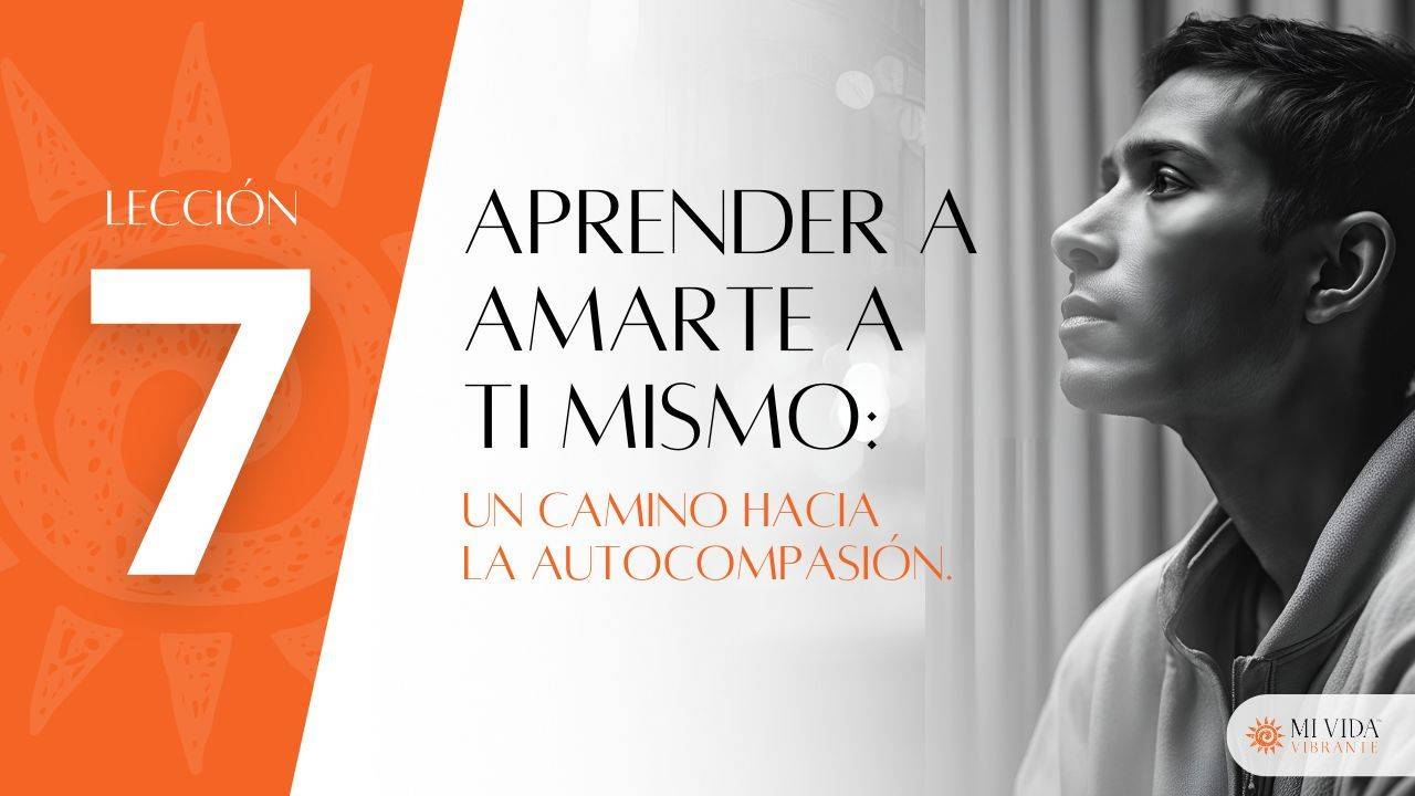 Aprender a amarte a ti mismo, un camino hacia la autocompasión