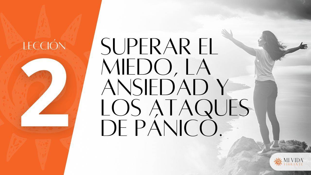Superar el miedo, la ansiedad y los ataques de pánico