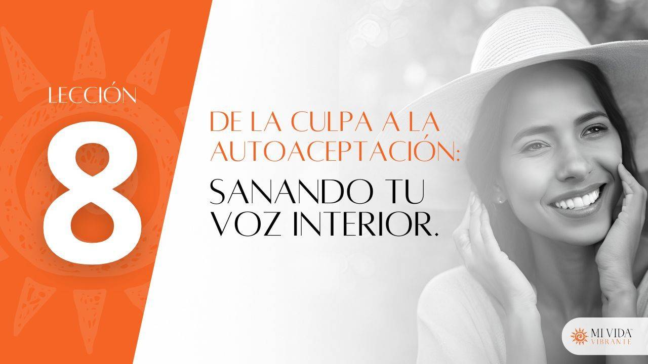 De la culpa a la autoaceptación, sanando tu voz interior