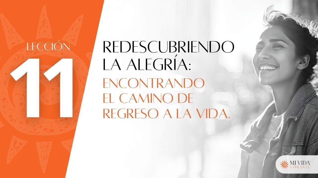 Redescubriendo la alegría, encontrando el camino de regreso a la vida